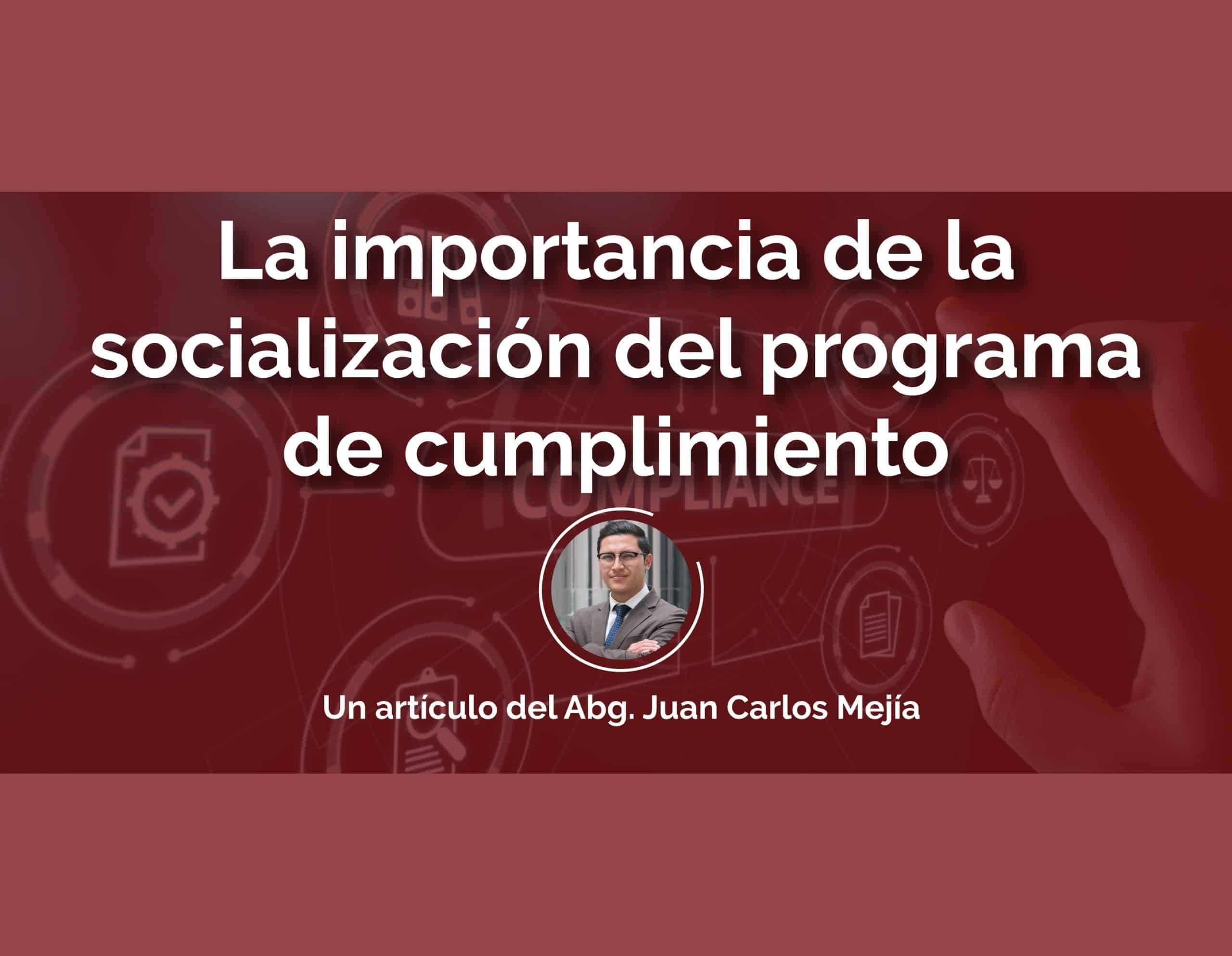 La importancia de la socialización del programa de cumplimiento