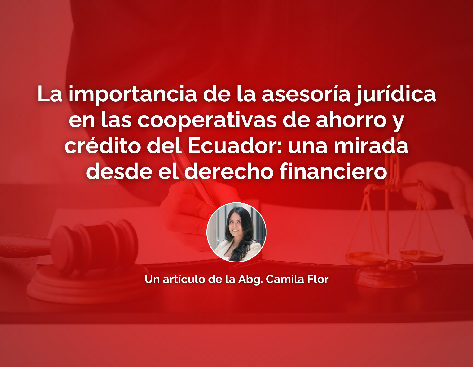 La importancia de la Asesoría Jurídica en las Cooperativas de Ahorro y Crédito del Ecuador: una mirada desde el derecho financiero