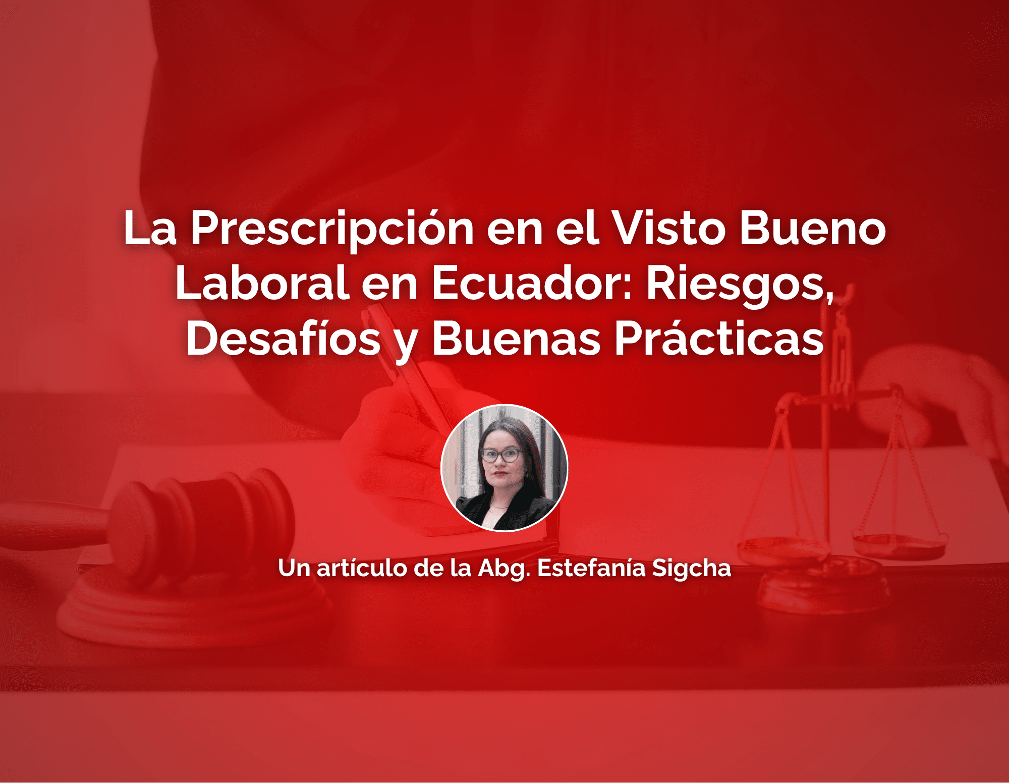 La prescripción en el visto bueno laboral en Ecuador: Riesgos, Desafíos y Buenas Prácticas
