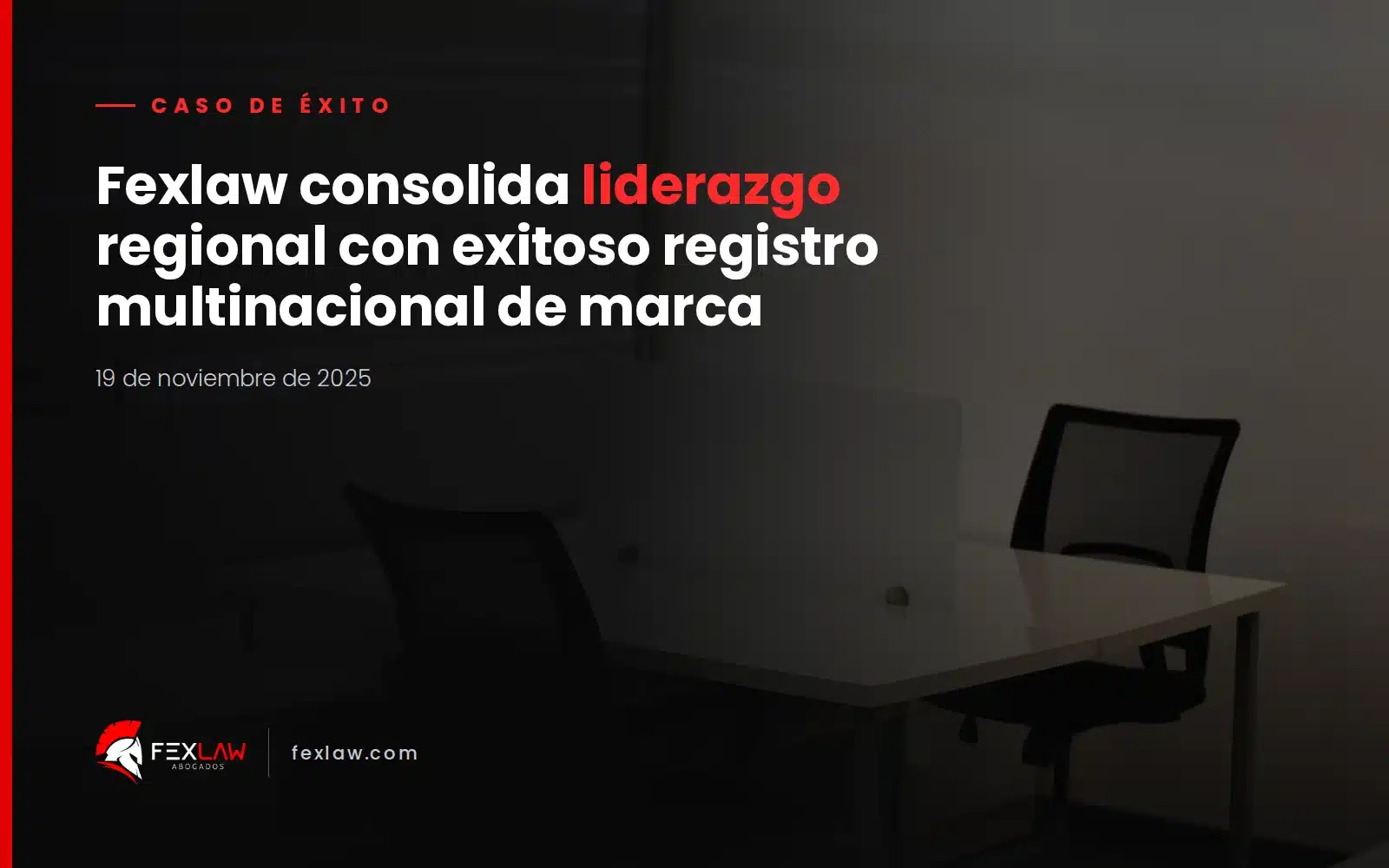 Fexlaw consolida liderazgo regional con exitoso registro multinacional de marca