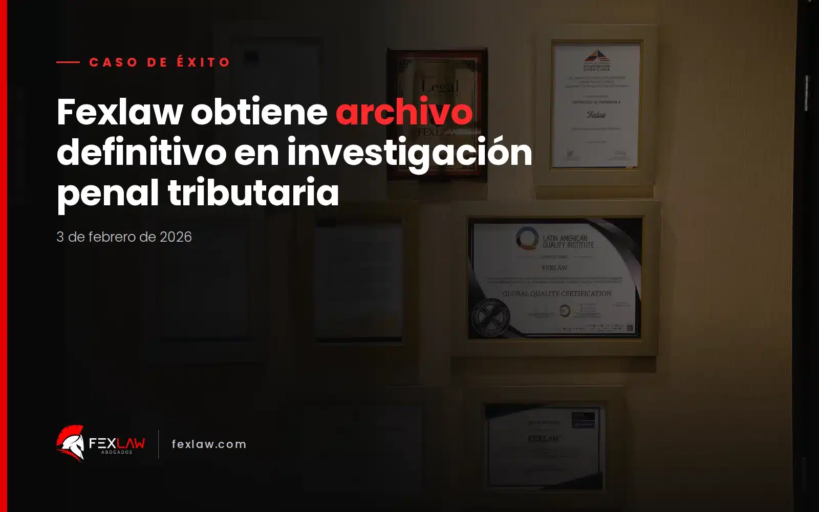 Fexlaw obtiene archivo definitivo en investigación penal tributaria